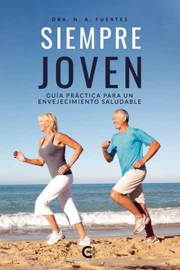 Siempre joven: Guía práctica para un envejecimiento saludable