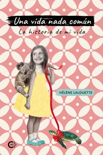 Una vida nada común: La historia de mi vida