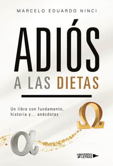 Adiós a las dietas: Un libro con fundamento, historia y… anécdotas