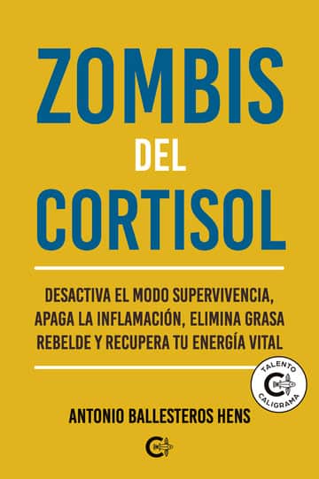 Zombis del cortisol: Desactiva el modo supervivencia, apaga la inflamación, elimina grasa rebelde y recupera tu energía vital