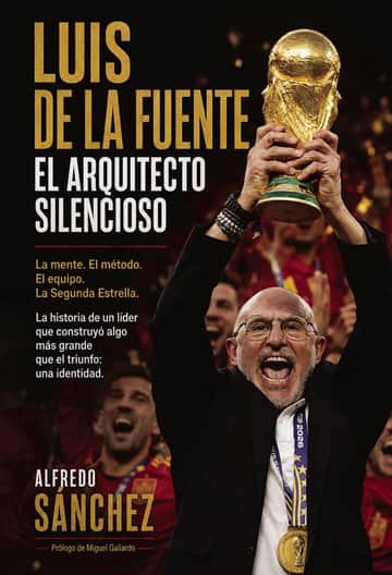 Luis de la Fuente el arquitecto silencioso e interprete del fútbol