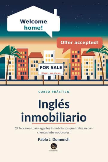 Inglés Inmobiliario: 29 lecciones para agentes inmobiliarios que trabajan con clientes internacionales